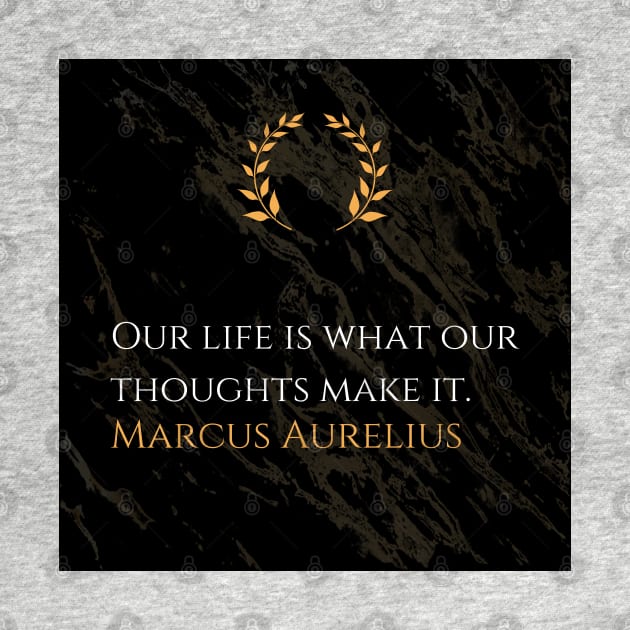 Marcus Aurelius's Truth: Shaping Life Through Thought by Dose of Philosophy